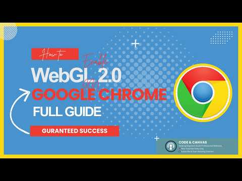How to Enable WebGL in Chrome Browser - Full Guide