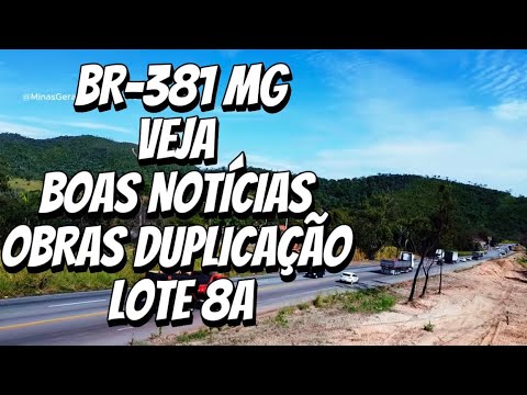 BR - 381 BOAS NOTICIAS OBRAS DUPLICAÇÃO LOTE 8A CIDADE CAETÉ RAVENA MINAS GERAIS.