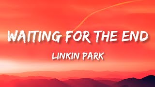 Linkin Park - Waiting for the End (Lyrics)