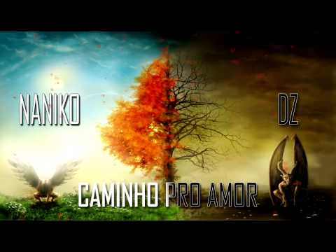 Naniko - Caminho Pro Amor (Part. Dz)