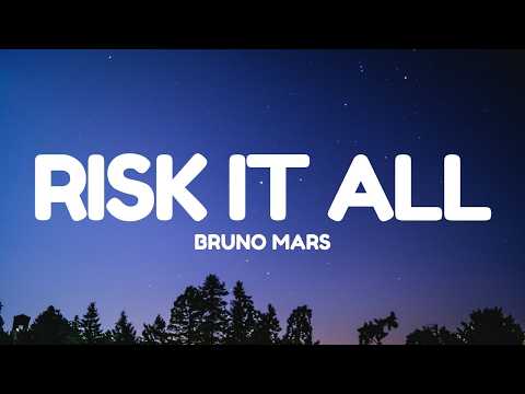 Bruno Mars - Risk It All (Lyrics)
