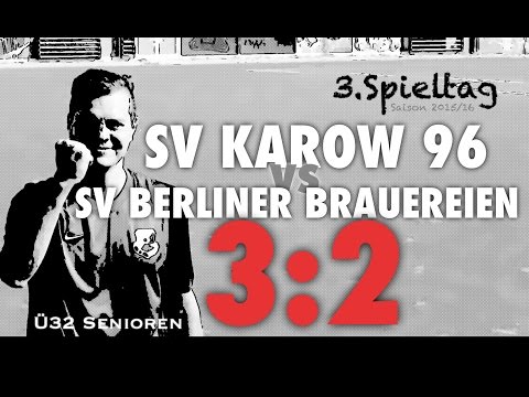 3. Spieltag... SV KAROW 96 vs SV BERLINER BRAUEREIEN - 3:2 Heimsieg