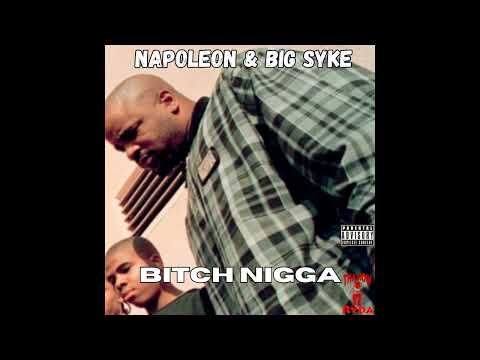 Napoleon & Big Syke - B*tch Nigga (Incomplete) [Unreleased HQ]