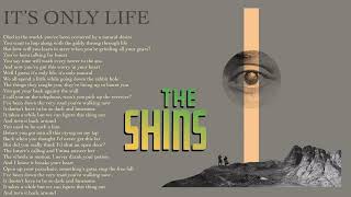The Shins - It’s Only Life