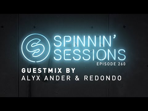 Spinnin' Sessions 260 - Guests: Alyx Ander & Redondo