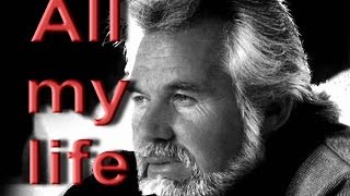 Kenny Rogers - All my life + lyrics