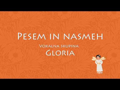 Pesem in nasmeh - Vokalna skupina Gloria