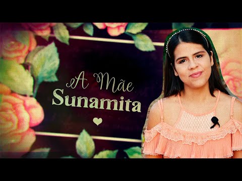 Mães da Bíblia | A Mãe #SUNAMITA - Uma Mãe Equilibrada
