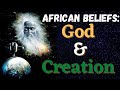 West African Mythology : Yoruba Igbo and Ashanti Creation Story | African Beliefs