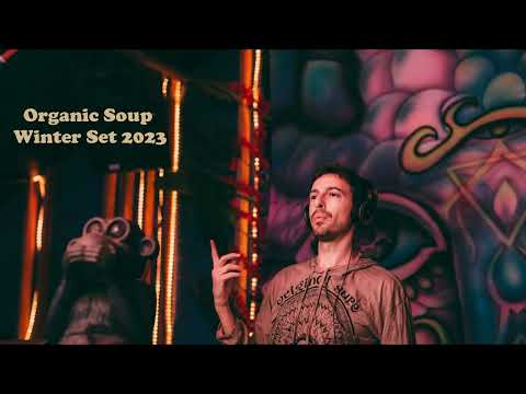 Organic Soup - Winter Set 2023 (Melodic Psytrance Mix)