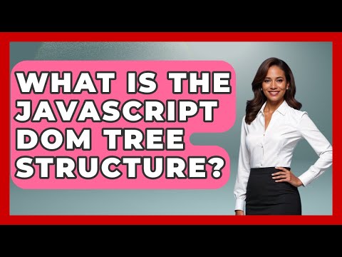 What Is The Javascript Dom Tree Structure Javascript Toolkit