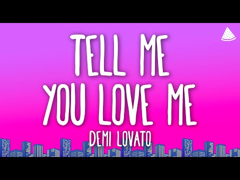 Demi Lovato - Tell Me You Love Me (Lyrics)