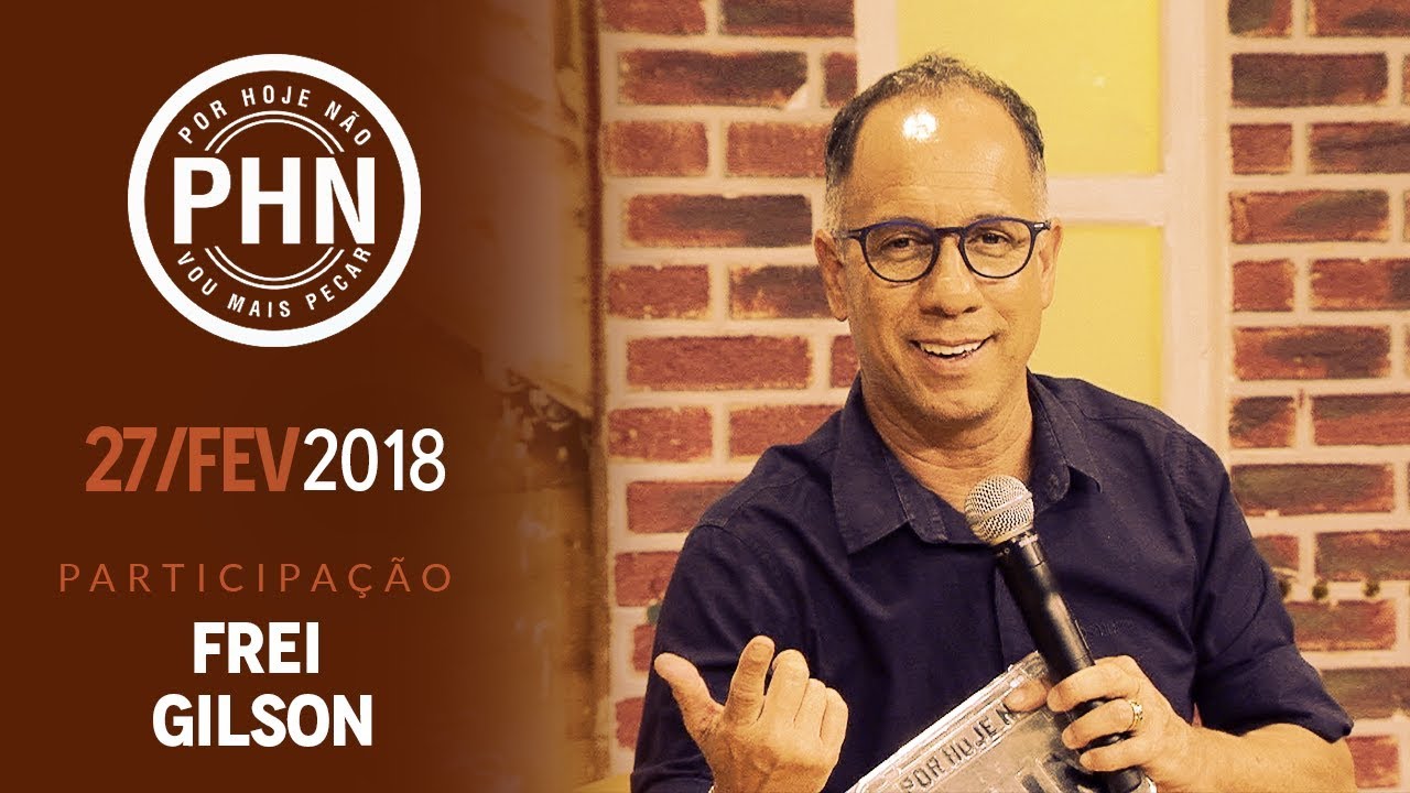 PHN - 27/02/18 - Testemunho: Frei Gilson