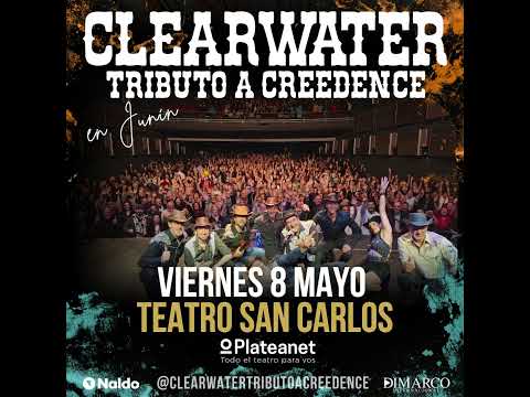 CLEARWATER Tributo a CREEDENCE  08/05 2130hsTEATRO SAN CARLOS junin info 01155947472  te esperamos!!