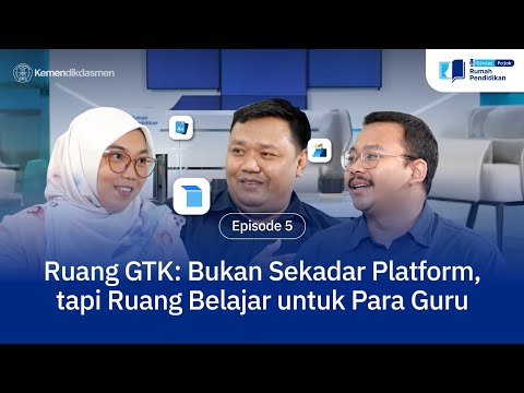 Siniar Pojok Rumdik Eps.5 | Ruang GTK: Bukan Sekadar Platform, tapi Ruang Belajar untuk Para Guru
