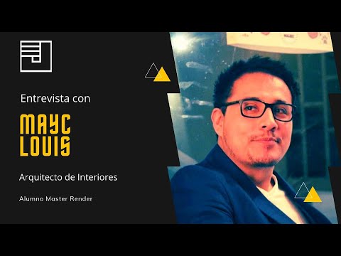 Mayc Louis - Arquitecto de interiores - Alumno Master Render