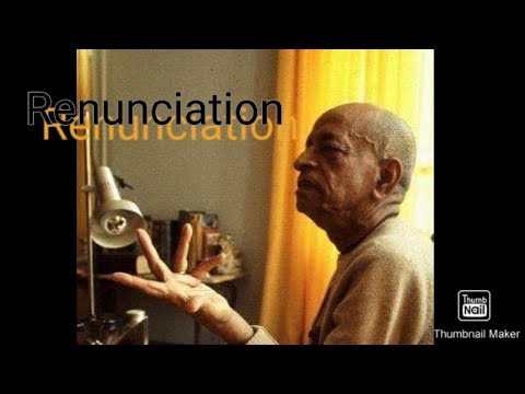 Renunciation - What is renunciation and why do it? - what do we really own