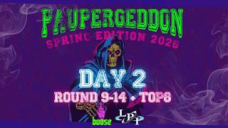 Paupergeddon Spring 2026 Day 2 | Round 9-14 + TOP8