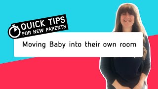How to move Baby into their own room | Quick Tips For New Parents