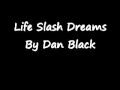 Life Slash Dreams- Dan Black
