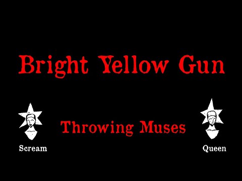 Throwing Muses - Bright Yellow Gun - Karaoke
