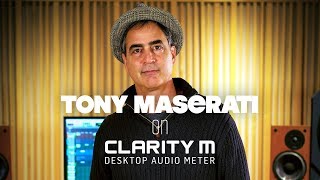 Tony Maserati on Clarity M