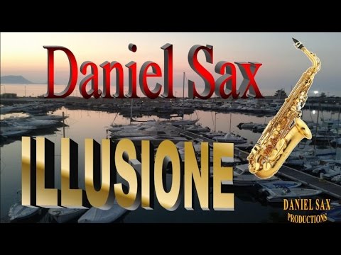 Daniel Sax Ft. Leonardo Bartolone - Illusione - Daniel Sax