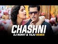 Chashni (Remix) | DJ Rohit & Teju | Bharat | Salman Khan | Katrina Kaif Chashni (Remix) | DJ Rohit & Teju | Bharat | Salman Khan | Katrina Kaif