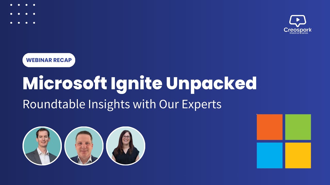 Microsoft Ignite 2025 Unpacked: AI, Copilot, and the Future of Work | Creospark Webinar