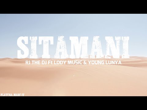 Rj The Dj Ft Lody Music & Young Lunya   Sitamani lyrics video