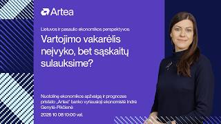 Lietuvos ir pasaulio ekonomikos perspektyvos: vartojimo vakarėlis neįvyko, bet sąskaitų sulauksime?
