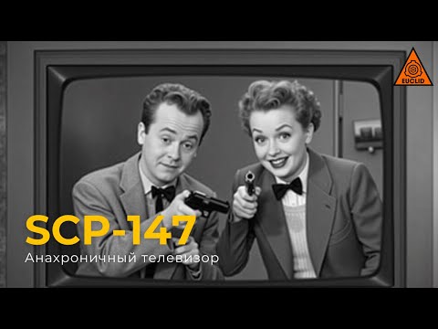 SCP 147 — "Anachronistic Television" | Anachronistic Television | SCP Voiceover