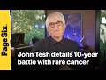 'ET' alum John Tesh details 10-year battle with rare cancer