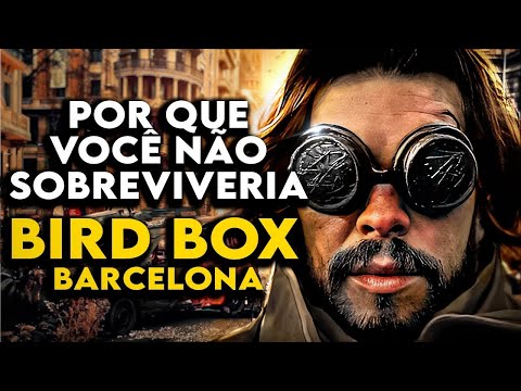 Por Que Você NÃO SOBREVIVERIA a CRIATURA em BIRD BOX BARCELONA