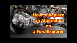 How to Replace an Alternator on a Ford Explorer | 1997-2010 Ranger | Mountaineer