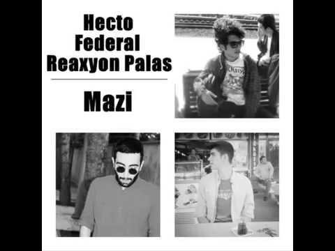 Hecto & Federal & Reaxyon Palas - Mazi
