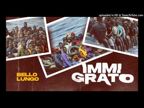 Bello lungo ,Immigrato,