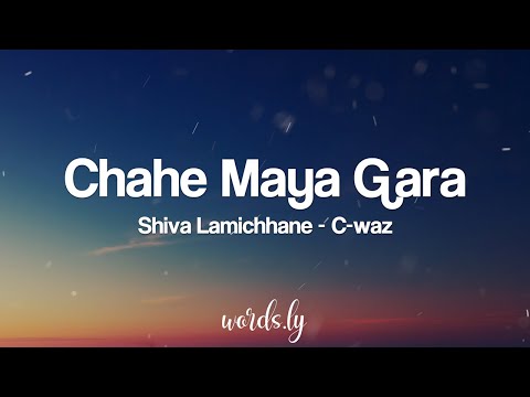 Chahe Maya Gara Lyrics - Shiva Lamichhane C-waz - Kripa  | Nepali Lyrics 🎵