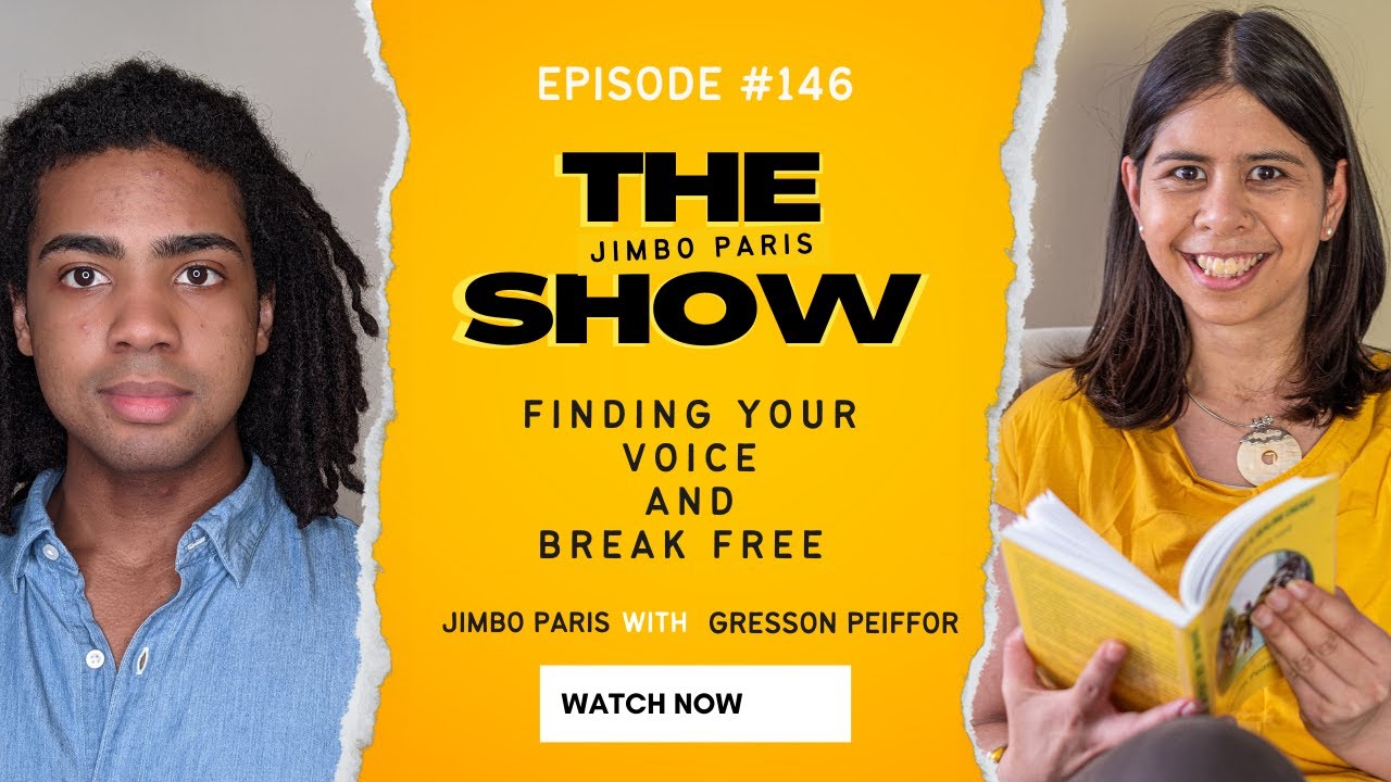 Finding Your Voice and Break Free (Jimbo Paris Show #146 with Gresson Peiffor)