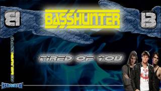 BassHunter - Tired Of You