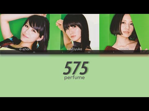 Perfume - 575 (Colour Coded Lyrics) [KAN/ROM/ENG]