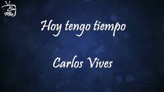 Hoy Tengo Tiempo + Letra | Carlos Vives