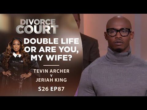 Double Life or Are You, My Wife?: Tevin Archer v Jeriah King - Season 26 Ep 87