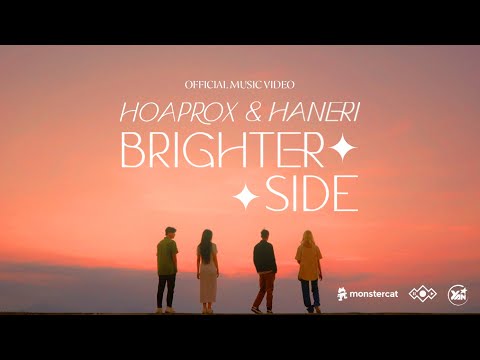 Hoaprox & Haneri - Brighter Side [OFFICIAL MV]