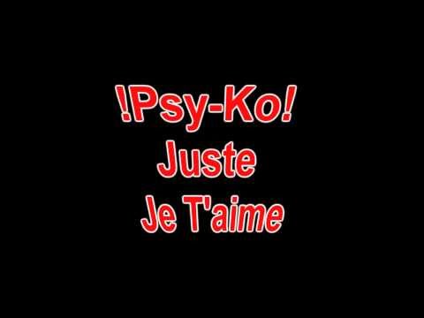!Psy-Ko! - Juste Je T'aime(2011)