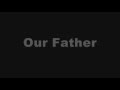 The Lord's Prayer (Our Father) - Orthodox Hymns ...