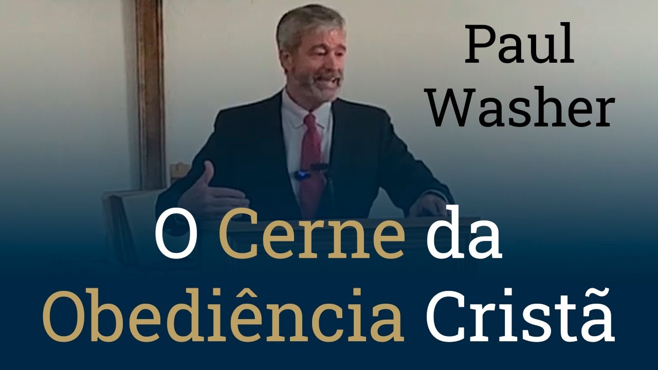 O Cerne da Obediência Cristã - Paul Washer