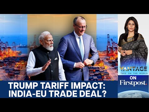 German Chancellor in India: India-EU Push Trade Deal Amid Trump Tariffs | Vantage with Palki Sharma