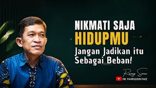 Download lagu Nikmati Hidupmu!, Jangan Jadikan Itu Sebagai Beban! | Dr. Fahruddin Faiz mp3 Download lagu Nikmati Hidupmu!, Jangan Jadikan Itu Sebagai Beban! | Dr. Fahruddin Faiz mp3