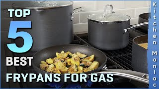 Best Frypans for Gas Review 2025 | Top 5 Models Listed | for Restaurant and Family Need